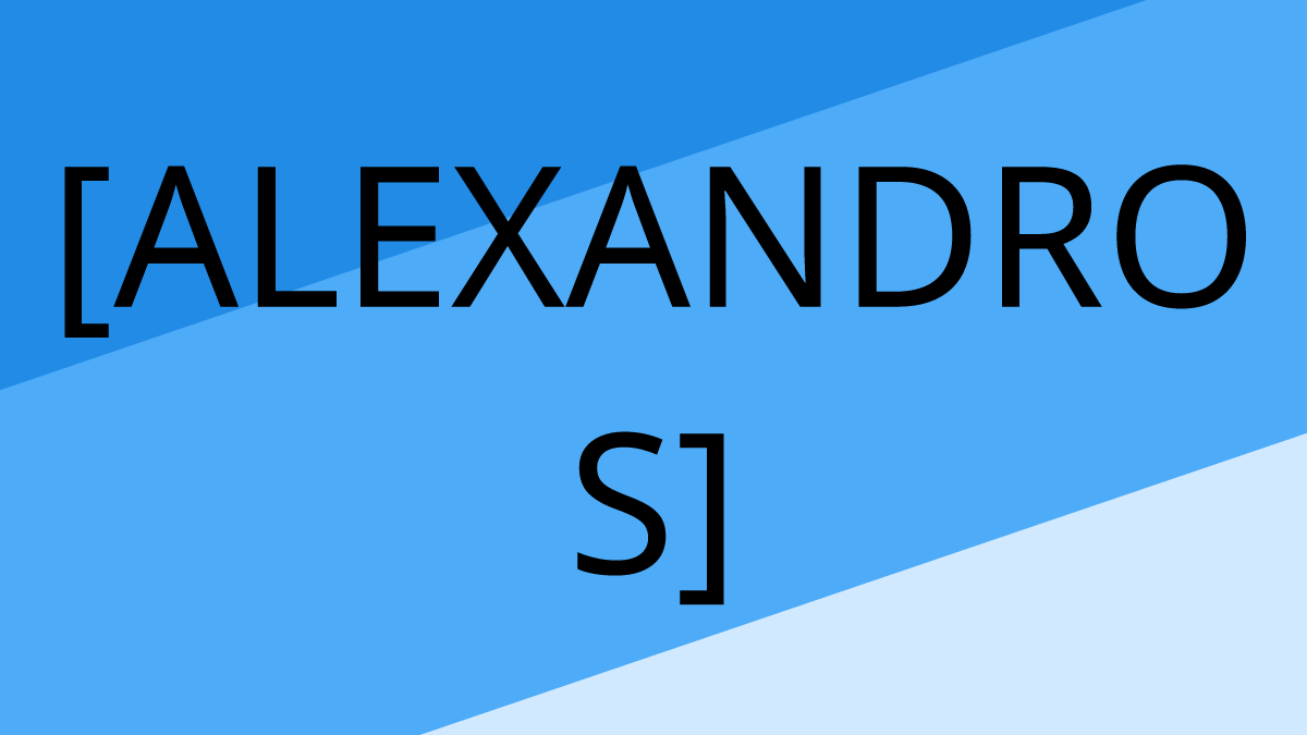 [ALEXANDROS]